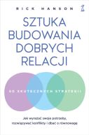 Okładka - Sztuka budowania dobrych relacji. Jak wyrażać swoje potrzeby, rozwiązywać konflikty i dbać o równowagę