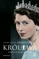 Okładka - Prawdziwa Królowa. Elżbieta II, jakiej nie znamy