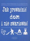 Ok�adka - Jak prowadzi� dom i nie zwariowa�: Szko�a przetrwania dla m�czyzn