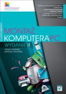 Ok�adka - Monta� komputera PC. Ilustrowany przewodnik. Wydanie II