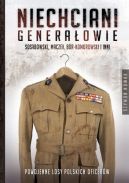 Okadka ksizki - Niechciani generaowie. Sosabowski, Maczek, Br-Komorowski i inni