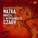 Okładka książki - Majka, Marcel i afrykańskie czary 