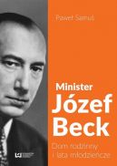 Okadka ksizki - Minister Jzef Beck Dom rodzinny i lata modziecze