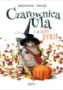 Ok�adka ksi�zki - Czarownica Ula i wielka dynia