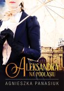 Okadka ksiki - Na Podlasiu. Aleksandra