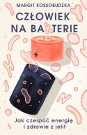 Okładka - Człowiek na ba(k)terie. Jak czerpać energię i zdrowie z jelit