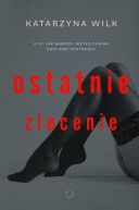 Okładka książki - Ostatnie zlecenie