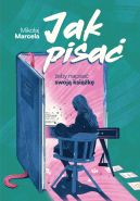 Okładka - Jak pisać, żeby napisać swoją książkę