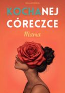 Ok�adka ksi�zki - Kochanej C�reczce, Mama