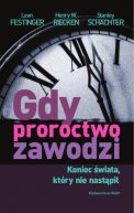 Ok�adka - Gdy proroctwo zawodzi. Koniec �wiata, kt�ry nie nast�pi�