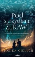 Okładka ksiązki - Pod skrzydłami żurawi