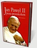 Okadka - Jan Pawe II poza protokoem cz 1. Powroty do domu