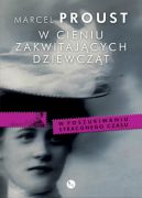 Okadka ksizki - W poszukiwaniu straconego czasu. T. 2 W cieniu zakwitajcych dziewczt