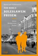 Okładka - Pod rękę z Bolesławem Prusem. Spacer po Śródmieściu