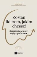 Okadka - Zosta liderem, jakim chcesz!. Zaprojektuj wasny styl przywdztwa