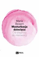 Ok�adka ksi�zki - Masturbacja dzieci�ca. Od diagnozy do interwencji