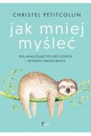 Okładka - Jak mniej myśleć