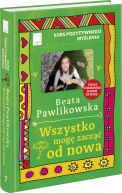 Okadka - Kurs pozytywnego mylenia. Wszystko mog zacz od nowa