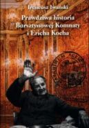 Ok�adka - Prawdziwa historia Bursztynowej Komnaty i Ericha Kocha