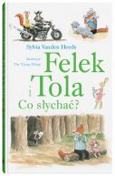 Ok�adka - Felek i Tola. Felek i Tola. Co s�ycha�?
