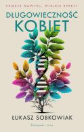 Ok�adka - D�ugowieczno�� kobiet. Proste nawyki, wielkie efekty