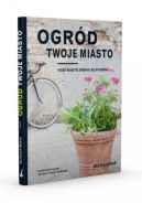 Ok�adka - Ogr�d  twoje miasto