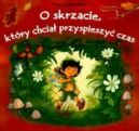 Okładka książki - O skrzacie, który chciał przyśpieszyć czas