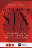 Ok�adka - Rewolucja Six Sigma. Jak General Electric i inne przedsi�biorstwa zmieni�y proces w zyski