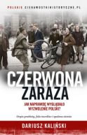 Okadka - Czerwona zaraza. Jak naprawd wygldao wyzwolenie Polski?