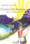 Ok�adka - Camino de Santiago: o ch�opcu, kt�ry przeszed� 365 dni 