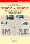 Okadka - Wolno bez wolnoci. Obozowe ycie polskich dipisw w Dachau i we Freimen kwieciegrudzie 1945 roku
