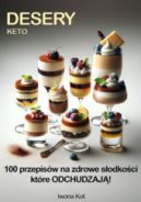 Ok�adka ksi�zki - Keto Desery. 100 przepis�w na zdrowe s�odko�ci kt�re ODCHUDZAJ�