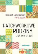 Okładka - Patchworkowe rodziny. Jak w nich żyć