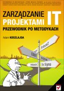 Ok�adka - Zarz�dzanie projektami IT. Przewodnik po metodykach