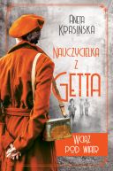 Okładka książki - Nauczycielka z getta. Wciąż pod wiatr