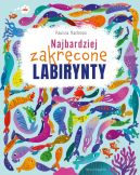 Ok�adka - Najbardziej zakr�cone labirynty