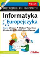 Okładka ksiązki - Informatyka Europejczyka. Zeszyt ćwiczeń do zajęć komputerowych dla szkoły podstawowej, kl. 6. Edycja: Windows 7, Windows Vista, Linux Ubuntu, MS Office 2007, OpenOffice.org (Wydanie II)