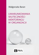 Ok�adka - Uwarunkowania skuteczno�ci mentoringu w organizacji