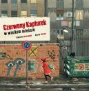 Ok�adka - Czerwony Kapturek w wielkim mie�cie