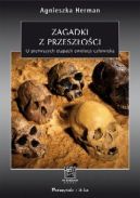 Okładka - Zagadki z przeszłości. O pierwszych etapach ewolucji człowieka