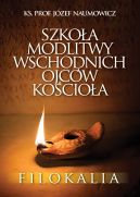 Okładka - Szkoła modlitwy wschodnich Ojców Kościoła. Filokalia