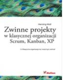 Ok�adka - Zwinne projekty w klasycznej organizacji. Scrum, Kanban, XP