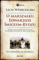 Okadka ksizki - Od uwielbienia do potpienia. Rzecz o marszaku migym-Rydzu