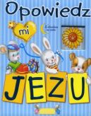 Okadka ksizki - Opowiedz mi, Jezu