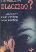 Okadka - Dlaczego ? czyli Samobjstwo i inne zagroenia wieku dorastania