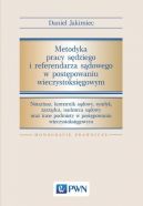 Ok�adka - Metodyka pracy s�dziego i referendarza s�dowego w post�powaniu wieczystoksi�gowym. Notariusz, komornik s�dowy, syndyk, zarz�dca, nadzorca s�dowy oraz inne podmioty w post�po-waniu wieczystoksi�gowym