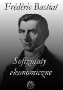 Okładka ksiązki - Sofizmaty ekonomiczne