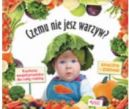 Okładka książki - Czemu nie jesz warzyw? Kuchnia wegetariańska dla całej rodziny –  smaczna i zdrowa