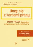 Okadka - Ucz si z kartami pracy. Cz 4. Karty pracy dla uczniw z niepenosprawnoci intelektualn. Z elementami przysposobienia do pracy