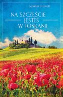 Okładka - Na szczęście jesteś w Toskanii